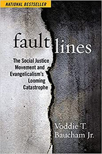 Fault Lines: The Social Justice Movement and Evangelicalism’s Looming Catastrophe