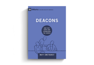 Deacons: How They Serve and Strengthen the Church