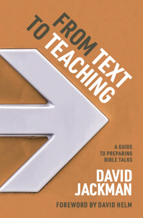 From Text to Teaching, A Guide to Preparing Bible Talks