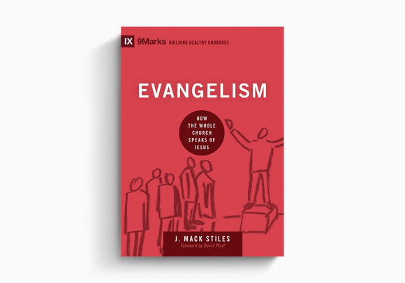 Evangelism: How the Whole Church Speaks of Jesus