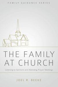 The Family At Church: Listening to Sermons & Attending Prayer Meeting