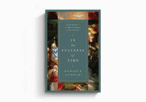 In the Fullness of Time: An Introduction to the Biblical Theology of Acts and Paul