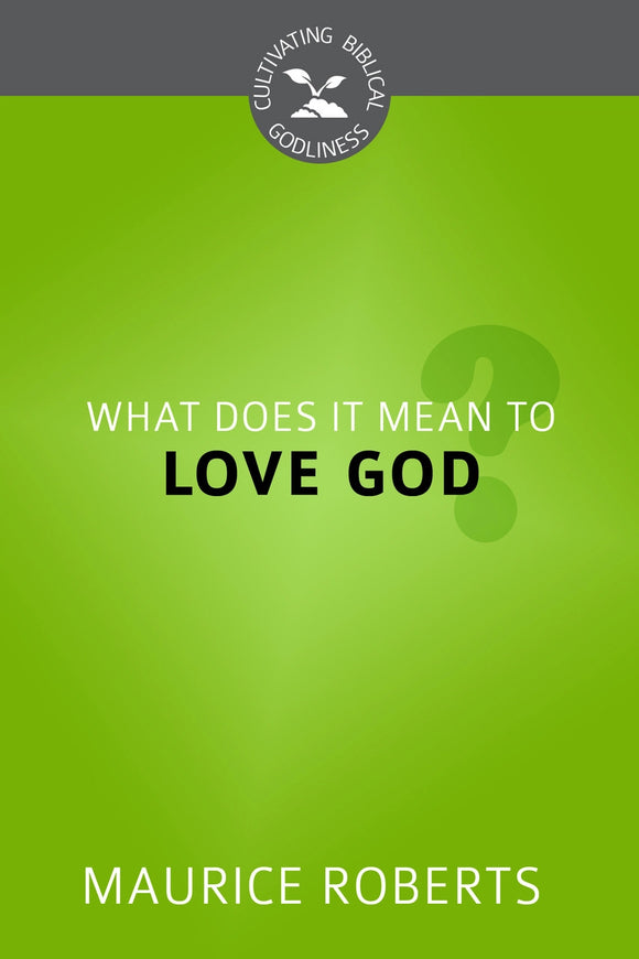 What Does It Mean to Love God?