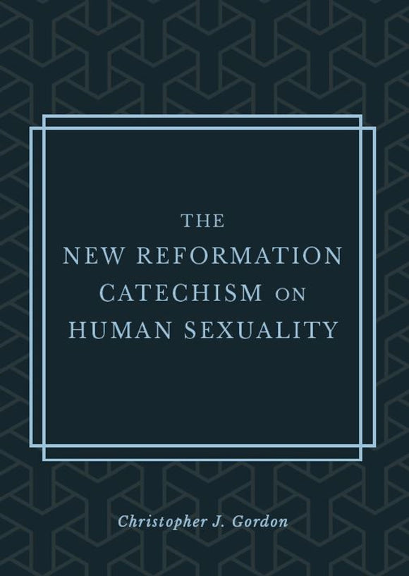 The New Reformation Catechism on human sexuality