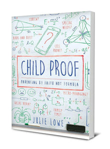 Child proof, parenting by faith not formula