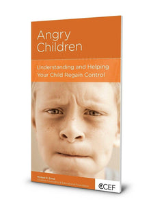 Angry Children: Understanding and Helping Your Child Regain Control