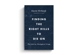 Finding the Right Hills to Die On: The Case for Theological Triage