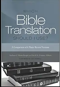 Which Bible Translation Should I Use?: A Comparison of 4 Major Recent Versions